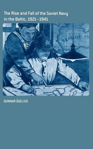 Produktbild: The Rise and Fall of the Soviet Navy in the Baltic 1921-1941