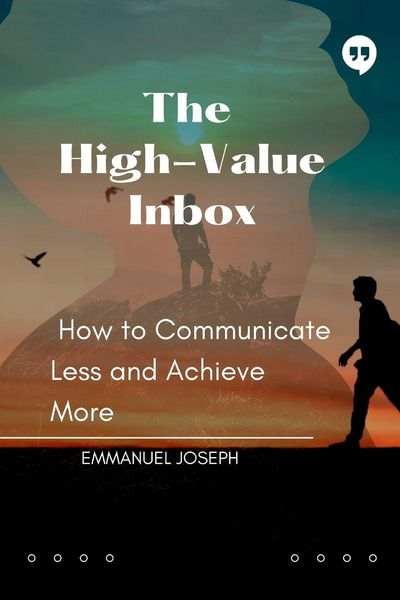 Produktbild: The High-Value Inbox, How to Communicate Less and Achieve More