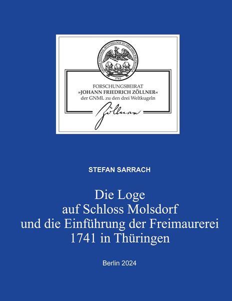 Produktbild: Die Loge auf Schloss Molsdorf und die Einf&uuml;hrung der Freimaurerei 1741 in Th&uuml;ringen
