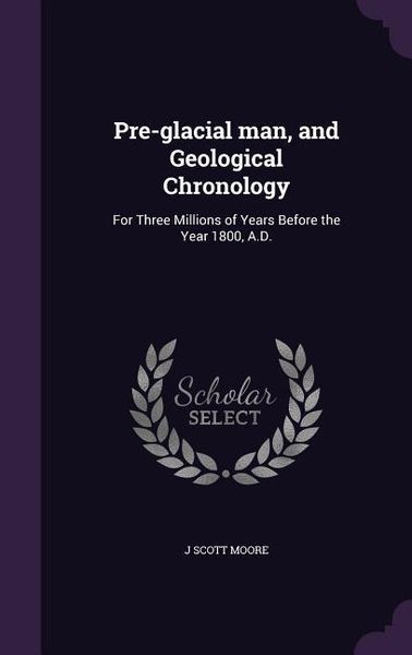 Produktbild: Pre-glacial man, and Geological Chronology