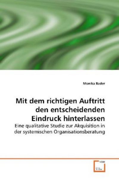 Bader, M: Mit dem richtigen Auftritt den entscheidendenEindr, Taschenbuch von Monika Bader, VDM, 9783639146387