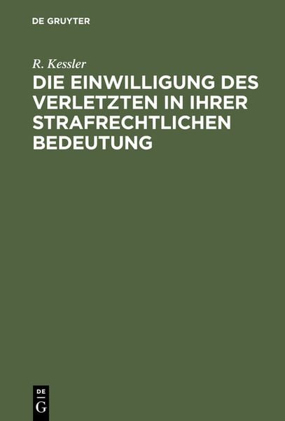Produktbild: Die Einwilligung des Verletzten in ihrer strafrechtlichen Bedeutung