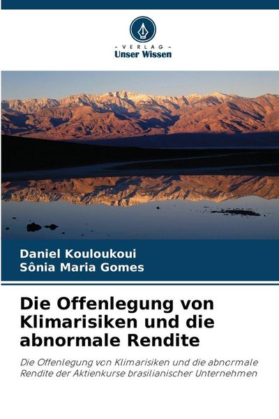 Die Offenlegung von Klimarisiken und die abnormale Rendite, Taschenbuch von Daniel Kouloukoui , Sônia Maria Gomes, Verlag Unser Wissen, 9786202378451