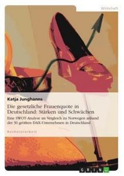 Produktbild: Die gesetzliche Frauenquote in Deutschland: St&auml;rken und Schw&auml;chen
