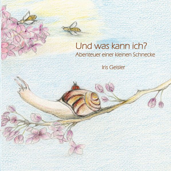 Und was kann ich?, Gebundene Ausgabe von Iris Geisler, BoD – Books on Demand, 978-3-7460-6594-6