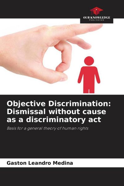 Produktbild: Objective Discrimination: Dismissal without cause as a discriminatory act