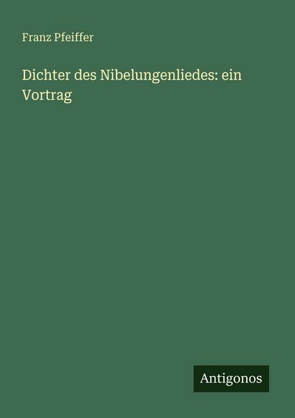 Produktbild: Dichter des Nibelungenliedes: ein Vortrag