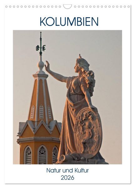 Kolumbien - Natur und Kultur (Wandkalender 2026 DIN A3 hoch), CALVENDO Monatskalender