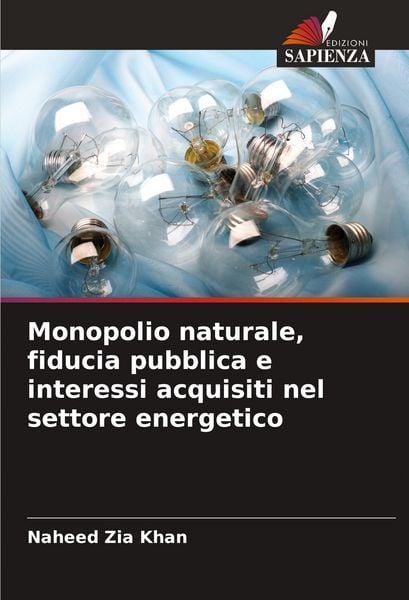 Produktbild: Monopolio naturale, fiducia pubblica e interessi acquisiti nel settore energetico