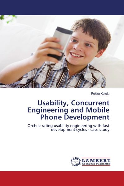 Produktbild: Usability, Concurrent Engineering and Mobile Phone Development