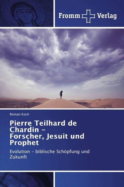 Produktbild: Pierre Teilhard de Chardin - Forscher, Jesuit und Prophet