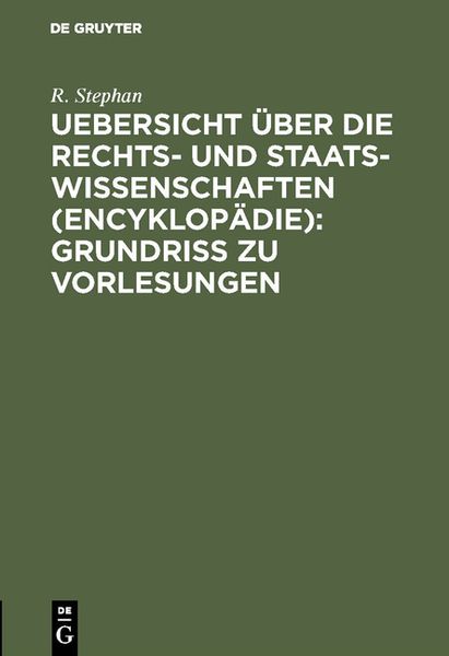 Uebersicht über die Rechts- und Staatswissenschaften (Encyklopädie): Grundriss zu Vorlesungen