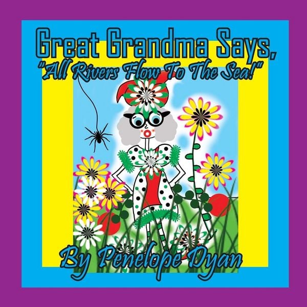 Produktbild: Great Grandma Says, "All Rivers Flow To The Sea!"