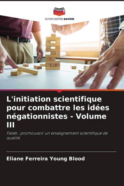 Produktbild: L'initiation scientifique pour combattre les id&eacute;es n&eacute;gationnistes - Volume III