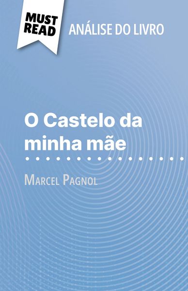Produktbild: O Castelo da minha m&atilde;e de Marcel Pagnol (An&aacute;lise do livro)
