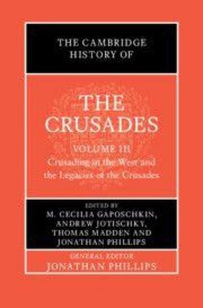 Produktbild: The Cambridge History of the Crusades: Volume 3, Crusading in the West and the Legacies of the Crusades