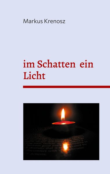 Im Schatten ein Licht, Taschenbuch von Markus Krenosz, BoD – Books on Demand, 9783759788467