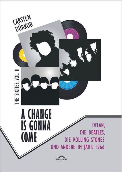 Produktbild: A Change Is Gonna Come: Dylan, die Beatles, die Rolling Stones und andere im Jahr 1966