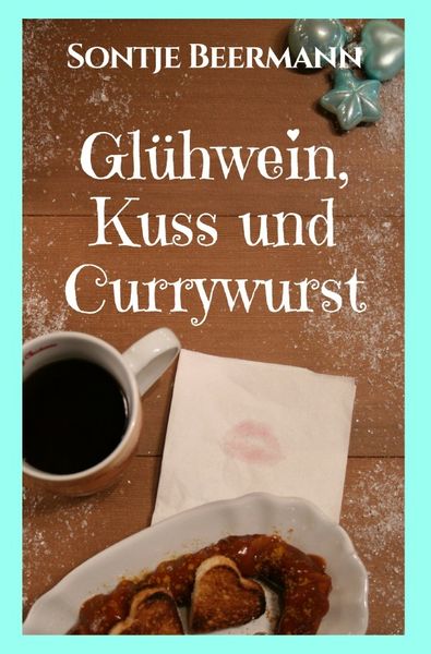Glühwein, Kuss und Currywurst