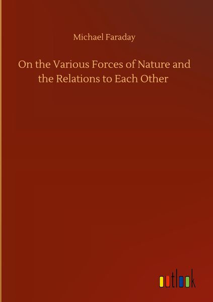 Produktbild: On the Various Forces of Nature and the Relations to Each Other