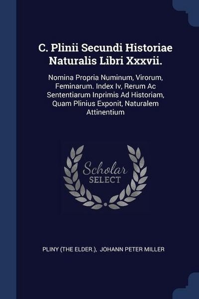 Produktbild: C. Plinii Secundi Historiae Naturalis Libri Xxxvii.