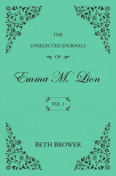 Produktbild: The Unselected Journals of Emma M. Lion: Vol. 1