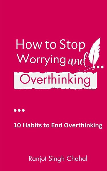 Produktbild: How to Stop Worrying and Overthinking