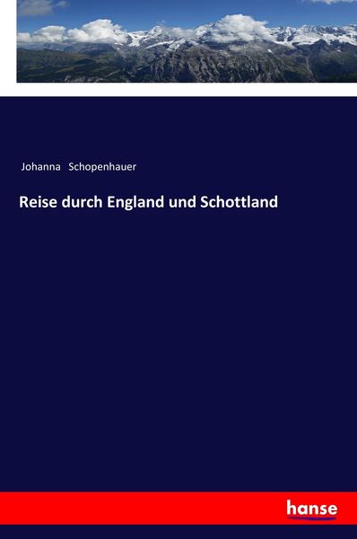 Reise durch England und Schottland, Taschenbuch von Johanna Schopenhauer, Hansebooks, 9783337198602