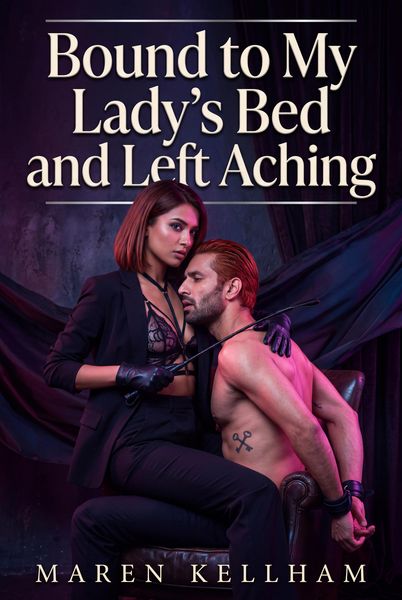 Produktbild: Bound to My Lady's Bed and Left Aching