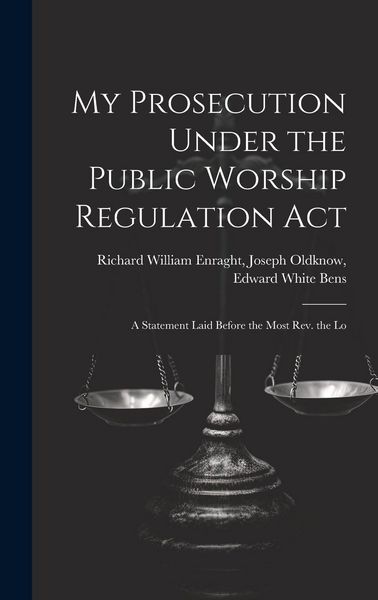 Produktbild: My Prosecution Under the Public Worship Regulation Act: A Statement Laid Before the Most Rev. the Lo