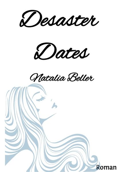 Desaster Dates, Taschenbuch von Natalia Beller, Epubli, 9783756515769