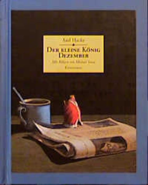 Der kleine König Dezember, Gebundene Ausgabe von Axel Hacke, Kunstmann, A