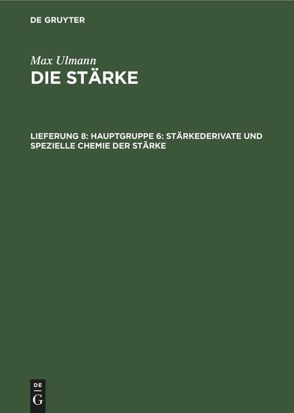 Produktbild: Hauptgruppe 6: St&auml;rkederivate und spezielle Chemie der St&auml;rke