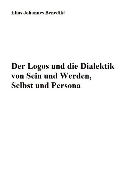 Produktbild: Der Logos und die Dialektik von Sein und Werden, Selbst und Persona