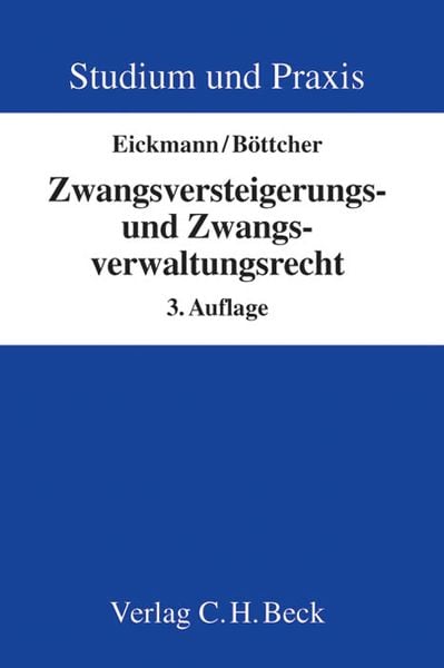 Zwangsversteigerungs- und Zwangsverwaltungsrecht, Taschenbuch von Dieter Eickmann , Roland Böttcher, C.H. Beck, 9783406646232