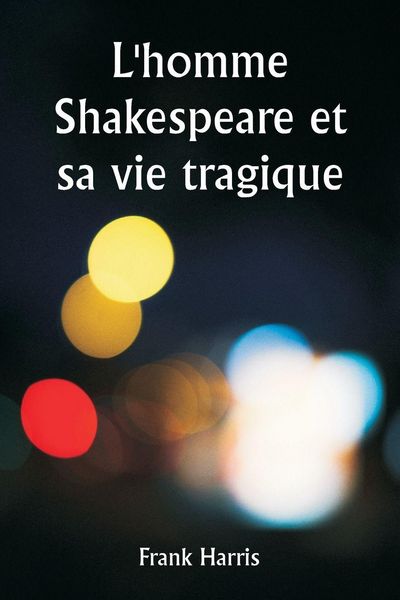 Produktbild: L'homme Shakespeare et sa vie tragique
