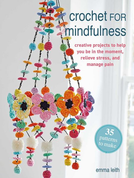Produktbild: Crochet for Mindfulness: 35 Patterns to Make
