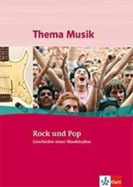 Thema Musik Sekundarstufe I. Rock und Pop