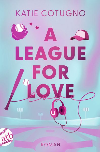 A League for Love, Taschenbuch von Katie Cotugno, Aufbau TB, 9783746641997