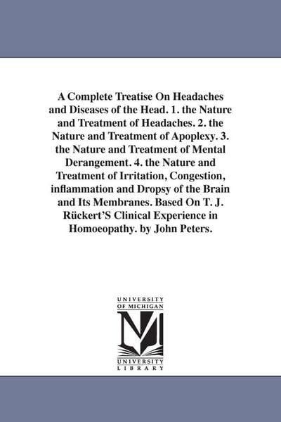 Produktbild: A Complete Treatise On Headaches and Diseases of the Head. 1. the Nature and Treatment of Headaches. 2. the Nature and Treatment of Apoplexy. 3. the N