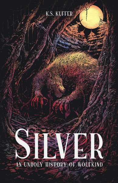 Produktbild: Silver: An Unholy History of Wolfkind