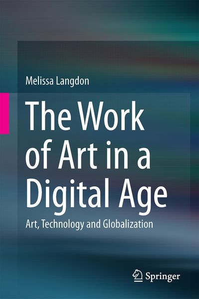 Produktbild: The Work of Art in a Digital Age: Art, Technology and Globalisation
