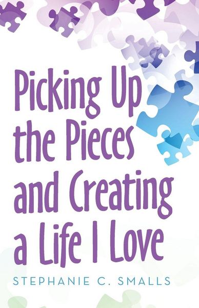 Produktbild: Picking up the Pieces and Creating a Life I Love