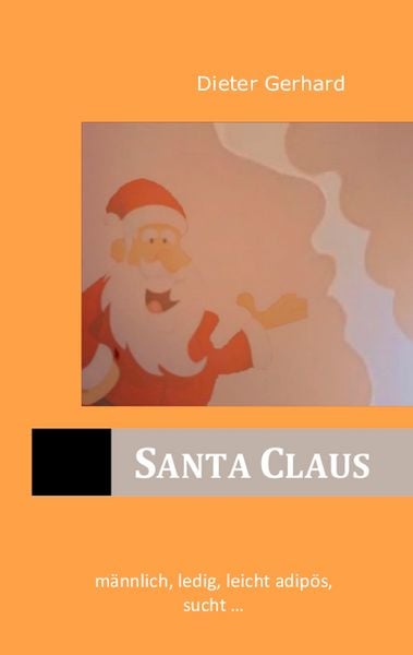 Santa Claus, Taschenbuch von Dieter Gerhard, BoD – Books on Demand, 9783741242168
