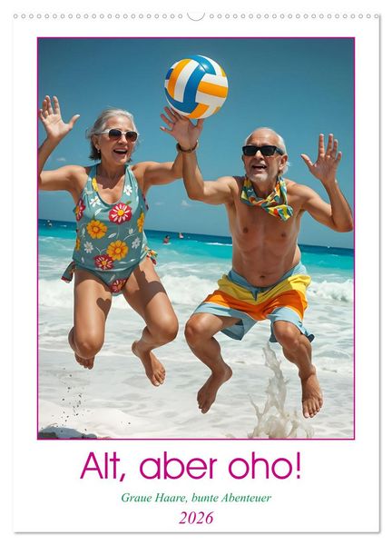 Produktbild: Alt, aber oho - Graue Haare, bunte Abenteuer (Wandkalender 2026 DIN A2 hoch), CALVENDO Monatskalender