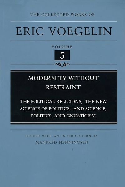 Produktbild: Modernity Without Restraint (Cw5): Political Religions; The New Science of Politics; And Science, Politics, and Gnosticism