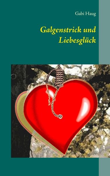 Produktbild: Galgenstrick und Liebesgl&uuml;ck