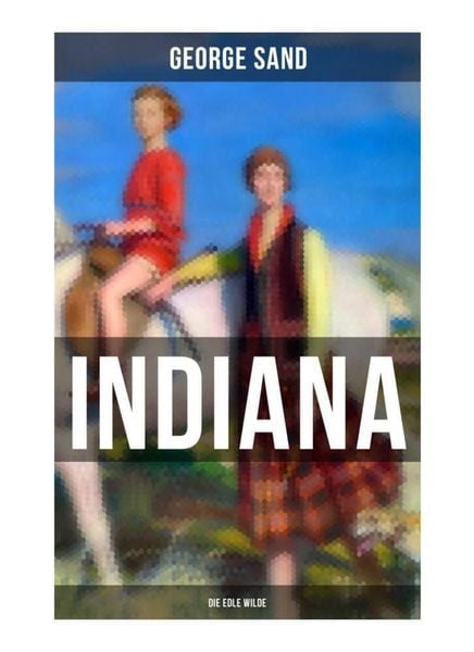 Produktbild: Indiana (Die edle Wilde)