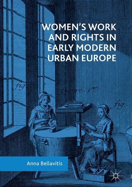 Produktbild: Women&rsquo;s Work and Rights in Early Modern Urban Europe