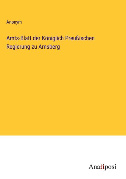 Produktbild: Amts-Blatt der K&ouml;niglich Preu&szlig;ischen Regierung zu Arnsberg